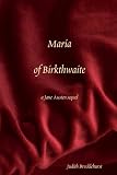  : Maria of Birkthwaite, a Jane Austen sequel