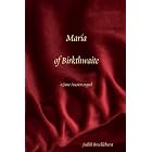 Maria of Birkthwaite, a Jane Austen sequel by  Judith Brocklehurst