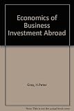 The economics of business investment abroad