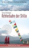 Achterbahn der Stille: Auf der Suche nach Erleuchtung im Himalaya - Teresa Heidegger