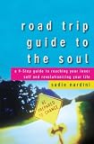 Road Trip Guide to the Soul: A 9-Step Guide to Reaching Your Inner Self and Revolutionizing Your Life