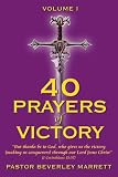 40 Prayers of Victory: "But thanks be to God, who gives us the victory (making us conquerors) through our Lord Jesus Christ" (1 Corinthians 15:57)