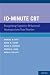 10-Minute CBT: Integrating Cognitive-Behavioral Strategies Into Your Practice
