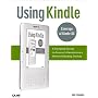 Using Kindle: A Complete Guide to Amazon's Revolutionary Wireless Reading Devices (Kindle DX, Kindle 2)