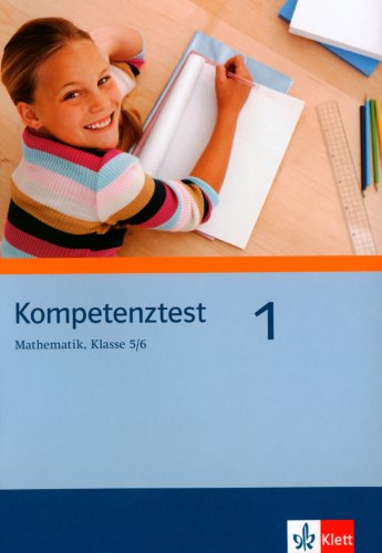 Klett Kompetenztest Mathematik 1. Klasse 5/6. Arbeitsheft: Inkl. L&ouml;sungen zur Selbstkontrolle