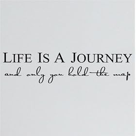 Life is a Journey and only you hold the map 9x36 vinyl lettering wall decal sticker words art decor
