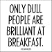 Quotable Brilliant At Breakfast - Oscar Wilde Magnet