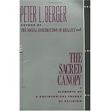 The Sacred Canopy: Elements of a Sociological Theory of Religion