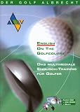 English on the Golf Course - CD, CD-ROM und Buch - Das multimediale Englisch-Training f&uuml;r Golfer -  (Lernmaterialien) - Albrecht