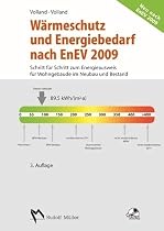 W&auml;rmeschutz und Energiebedarf nach EnEV 2009: Schritt f&uuml;r Schritt zum Energieausweis f&uuml;r Wohngeb&auml;ude im Neubau und Bestand
