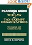 Planning Guide for The Law of Tax-Exempt Organizations : Strategies and Commentaries