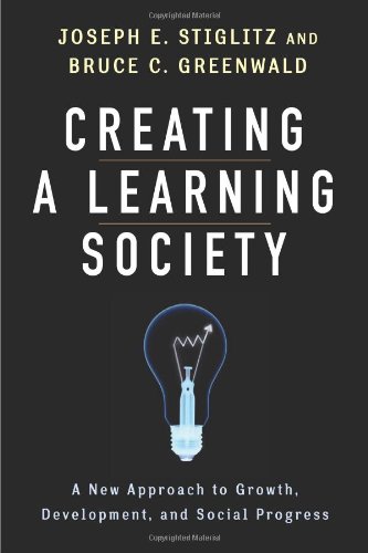 Creating a Learning Society: A New Approach to Growth, Development, and Social Progress