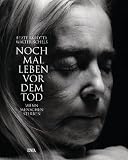 Noch mal leben vor dem Tod.