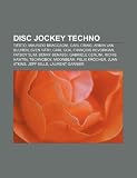Disc Jockey Techno: Ti Sto, Maurizio Braccagni, Carl Craig, Armin Van Buuren, Sven V Th, Carl Cox, Fran OIS Kevorkian, Fatboy Slim