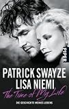 The Time of my Life: Die Geschichte meines Lebens - Patrick Swayze