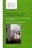 Produkt-Bild: Religion und Integration im Moskauer Russland: Konzepte und Praktiken, Potentiale und Grenzen im 14.-17. Jahrhundert