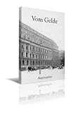 Vom Gelde: Briefe eines Bankdirektors an seinen Sohn, dreiteiliger Sammelband: Vom Gelde, Valuta, W&auml;hrungsnot - Argentarius