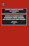 Business-to-business brand management : theory, research and executive case study exercises