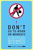Don’t Go To Work On Mondays: Don’t Punch a Shark in the Nose, Never Shower in a Thunderstorm and Oth