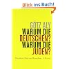 Warum die Deutschen? Warum die Juden?: Gleichheit, Neid und Rassenhass - 1800 bis 1933