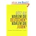 Warum die Deutschen? Warum die Juden?: Gleichheit, Neid und Rassenhass - 1800 bis 1933