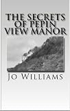 The Secrets of Pepin View Manor