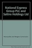 National Express Group PLC and Saltire Holdings Ltd : a report on the merger situation