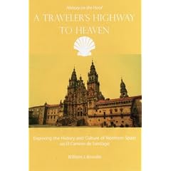 A Traveler's Highway to Heaven: Exploring the History and Culture of Northern Spain on El Camino De Santiago