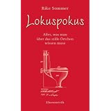 Lokuspokus: Alles, was man �ber das stille �rtchen wissen mussvon "Rike Sommer"