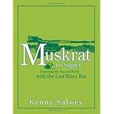 muskrat for supper exploring the natural world with the last river rat