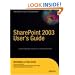 SharePoint 2003 User's Guide (Expert's Voice)
