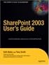 SharePoint 2003 User's Guide (Expert's Voice)
