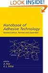 Handbook of Adhesive Technology, Revi...