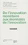 De l'innovation mon�taire aux monnaies de l'innovation