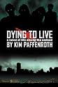 Dying to Live: A Novel of Life Among the Undead