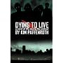 Dying To Live