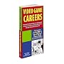 Video Game Careers (Prima Official Game Guides)