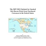 The 2007-2012 Outlook for Smoked Slab Bacon Made from Purchased Carcasses in the United States book cover