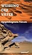 Weisung der V�ter: Apophtegmata Patrum, auch Gerontikon oder Alphabeticum genannt. Sophia, Quellen �stlicher Theologie