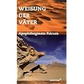 Weisung der V�ter: Apophtegmata Patrum, auch Gerontikon oder Alphabeticum genannt. Sophia, Quellen �stlicher Theologie