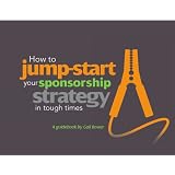How to Jump-start Your Sponsorship Strategy in Tough Times