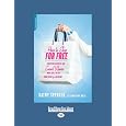 How to Shop for Free: Shopping Secrets for Smart Women Who Love to Get Something for Nothing