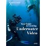The Camera Coach: Your Guide to Creating Underwater Video