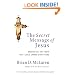 The Secret Message of Jesus: Uncovering the Truth that Could Change Everything