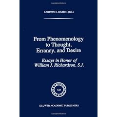 From Phenomenology to Thought, Errancy, and Desire: Essays in Honor of William J. Richardson, S.J.