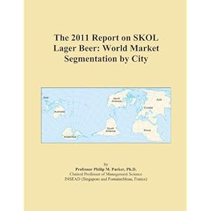 The 2011 Report on SKOL Lager Beer: World Market Segmentation City