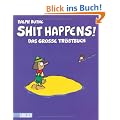 Shit happens!: Das gro�e Tr�stbuch