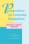 Perspectives On Learning Disabilities: Biological, Cognitive, Contextual