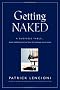 Getting Naked: A Business Fable About Shedding the Three Fears That Sabotage Client Loyalty (J-B Lencioni Series)