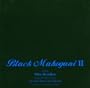 Black Mahogani 2